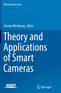 Theory and Applications of Smart Cameras