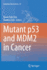 Mutant P53 and Mdm2 in Cancer