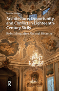 Architecture, Opportunity, and Conflict in Eighteenth-Century Sicily