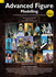 Advanced Figure Modelling Vol. 1: the Essential Reference for the Figure Modeller