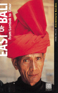 East of Bali: From Lombok to Timor (Periplus Adventure Guides)