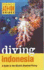 Diving Indonesia: a Guide to the World's Greatest Diving (Periplus Action Guides)