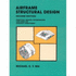 Airframe Structural Design: Practical Design Information and Data on Aircraft Structures