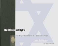 Black Days and Nights: the Story of My Childhood as a Holocaust Survivor
