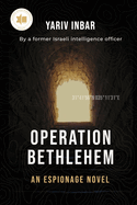 Operation Bethlehem: An Espionage Thriller