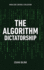 The Algorithm Dictatorship: When Code Controls Civilization