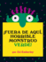 �Fuera De Aqu�, Horrible Monstruo Verde!