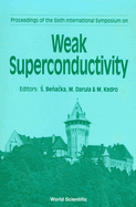 Weak Superconductivity-Proceedings of the 6th International Symposium