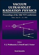 Vacuum Ultraviolet Radiation Physics-Proceedings of the 10th Vuv Conference