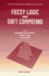 Fuzzy Logic and Soft Computing (Advances in Fuzzy Systems: Application and Theory, 4)