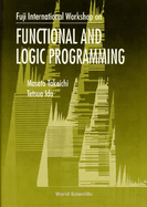 Functional and Logic Programming-Proceedings of the Fuji International Workshop