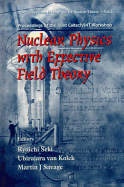 Nuclear Physics With Effective Field Theory-Proceedings of the Joint Caltech/Int Workshop (Proceedings From the Institute for Nuclear Theory)
