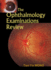 Ophthalmology Examinations Review, the