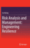Risk Analysis and Management: Engineering Resilien