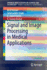Signal and Image Processing in Medical Application
