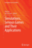Simulations, Serious Games and Their Applications