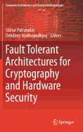 Fault Tolerant Architectures for Cryptography and Hardware Security