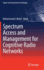 Spectrum Access and Management for Cognitive Radio