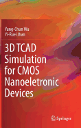 3d Tcad Simulation for Cmos Nanoeletronic Devices