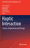 Haptic Interaction: Science, Engineering and Design