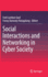 Social Interactions and Networking in Cyber Societ