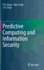 Predictive Computing and Information Security