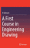 A First Course in Engineering Drawing