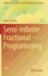 Semi-Infinite Fractional Programing (2933717678/06.11.2017, )