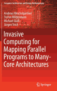 Invasive Computing for Mapping Parallel Programs to Many-Core Architectures