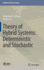 Theory of Hybrid Systems: Deterministic and Stochastic (Nonlinear Physical Science)