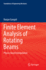 Finite Element Analysis of Rotating Beams