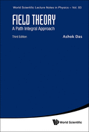 Field Theory: a Path Integral Approach