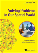 Solving Problems in Our Spatial World (Problem Solving in Mathematics and Beyond (Volume 11only)