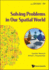 Solving Problems in Our Spatial World