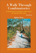 A Walk Through Combinatorics: an Introduction to Enumeration, Graph Theory, and Selected Other Topics