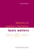 Lectures on Quantum Mechanics (Second Edition)-Volume 1: Basic Matters