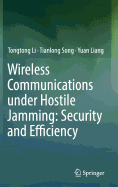 Wireless Communications Under Hostile Jamming: Security and Efficiency