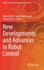 New Developments and Advances in Robot Control