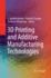 3d Printing and Additive Manufacturing Technologie
