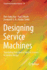 Designing Service Machines: Translating Principles of System Science to Service Design