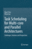 Task Scheduling for Multi-Core and Parallel Archit
