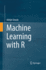 Machine Learning With R