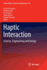 Haptic Interaction: Science, Engineering and Design
