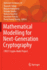 Mathematical Modelling for Next-Generation Cryptog