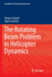 The Rotating Beam Problem in Helicopter Dynamics