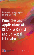 Principles and Applications of Relax: a Robust and Universal Estimator