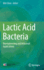 Lactic Acid Bacteria: Bioengineering and Industrial Applications