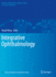 Integrative Ophthalmology (Advances in Visual Science and Eye Diseases, 3)