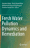 Fresh Water Pollution Dynamics and Remediation