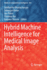 Hybrid Machine Intelligence for Medical Image Anal